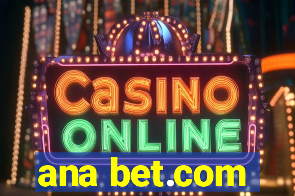 ana bet.com
